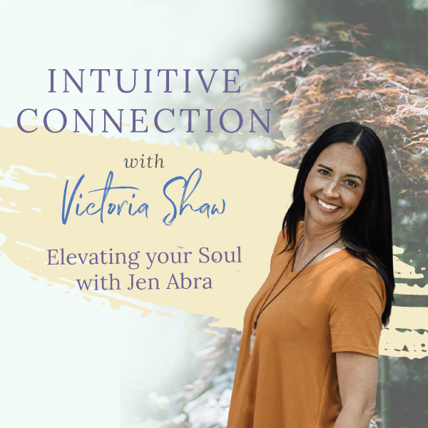 Your Soul with Jen Abram and Victoria Shaw
