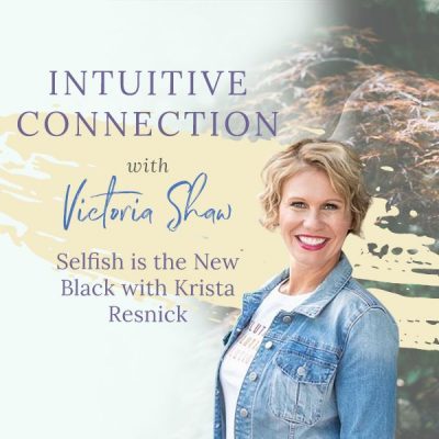 EP 48: Selfish is the New Black with Krista Resnick