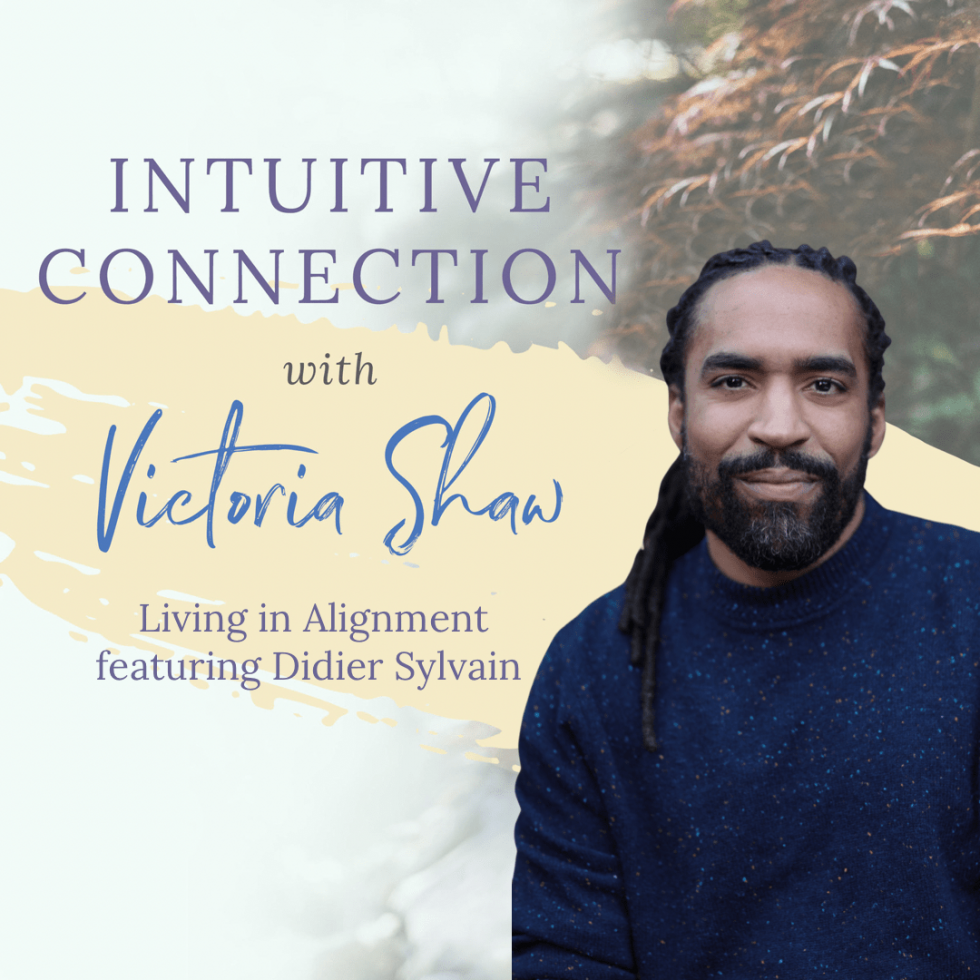 EP 130: Living in Alignment featuring Didier Sylvain - Victoria Shaw ...
