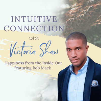 EP 132: Happiness from the Inside Out featuring Rob Mack