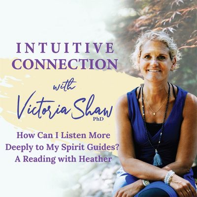 EP 169: How Can I Listen More Deeply to My Spirit Guides?:  A Reading with Heather