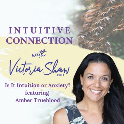 EP 171: Is It Intuition or Anxiety? Featuring Amber Trueblood