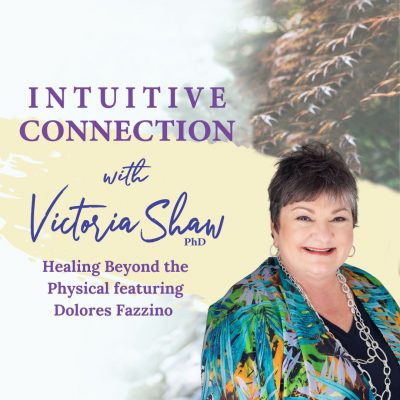 EP 221: Healing Beyond the Physical featuring Dolores Fazzino