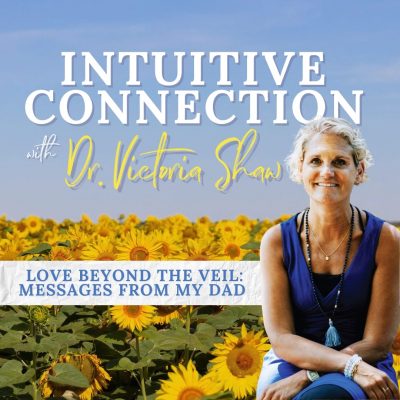 EP 276: Love Beyond the Veil: Messages from My Dad
