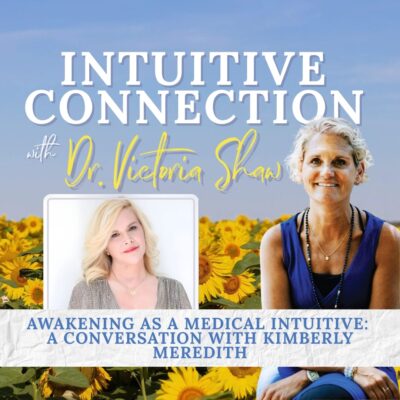EP 284: Awakening as a Medical Intuitive: A Conversation with Kimberly Meredith
