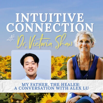 EP 289: My Father, The Healer: A Conversation with Alex Lu