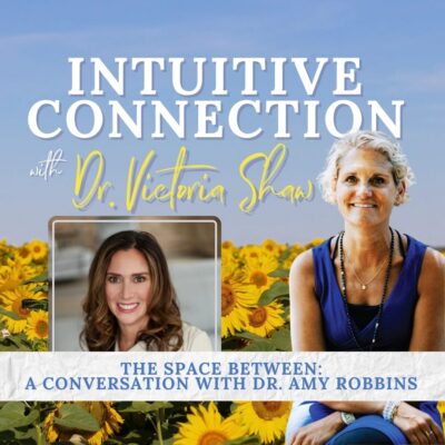 EP 310: The Space Between: A Conversation with Dr. Amy Robbins