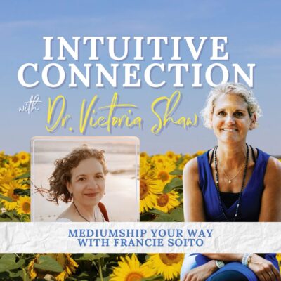 EP 332: Mediumship Your Way with Francie Soito